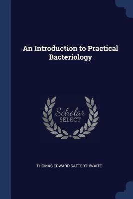 An Introduction to Practical Bacteriology 1296759016 Book Cover