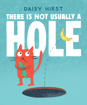 There Is Not Usually a Hole: (A Playful Read-Al... 1536250147 Book Cover