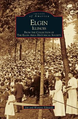 Elgin, Illinois: From the Collection of the Elg... 1531601685 Book Cover