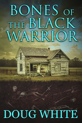 Bones of the Black Warrior 164738110X Book Cover