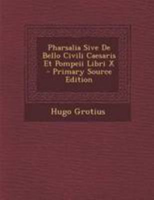 Pharsalia Sive de Bello Civili Caesaris Et Pomp... [Italian] 1295173050 Book Cover