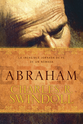 Abraham: La Increíble Jornada de Fe de Un Nómada [Spanish] 1496406397 Book Cover