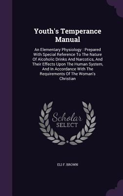 Youth's Temperance Manual: An Elementary Physio... 135483657X Book Cover