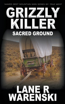 Grizzly Killer: Sacred Ground 1647347246 Book Cover