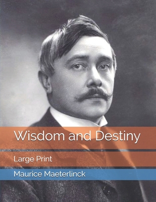 Wisdom and Destiny: Large Print B08VBH5NZR Book Cover