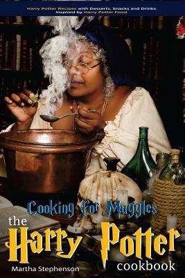 Cooking for Muggles - The Harry Potter Cookbook... 1539815390 Book Cover