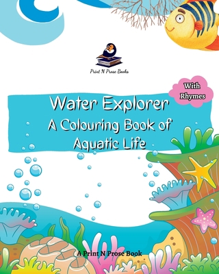 Water Explorer: A Colouring Book of Aquatic Lif... 8196455682 Book Cover
