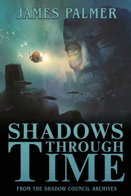 Shadows Through Time: The Fantastical Adventure... 1645540405 Book Cover