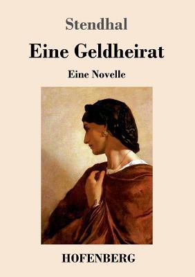 Eine Geldheirat: Novelle [German] 3743721198 Book Cover