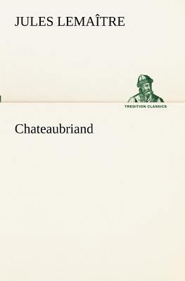 Chateaubriand [French] 3849131653 Book Cover