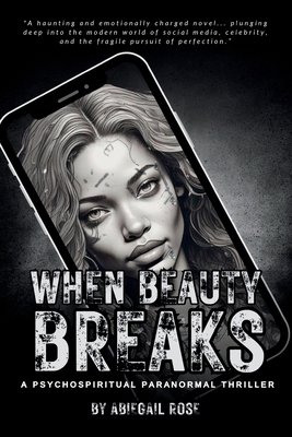 When Beauty Breaks: A Psychospiritual Paranorma... B0DGLST5Y3 Book Cover
