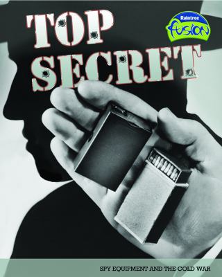 Top Secret: Spy Equipment and the Cold War 1410924173 Book Cover