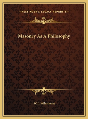Masonry As A Philosophy 1169585639 Book Cover