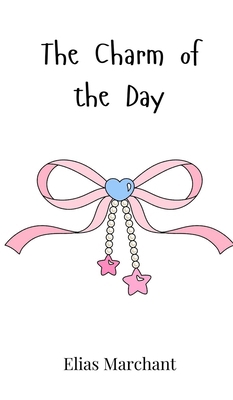 The Charm of the Day 1805861387 Book Cover