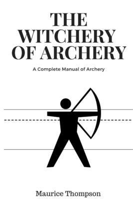 The Witchery of Archery 1387295519 Book Cover