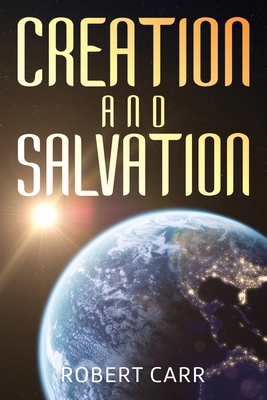 Creation and Salvation 1977281818 Book Cover