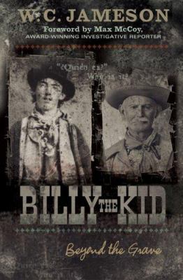Billy the Kid: Beyond the Grave 1589791487 Book Cover