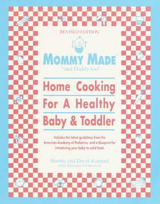 Mommy Made and Daddy Too! (Revised): Home Cooki... B00676KNGC Book Cover