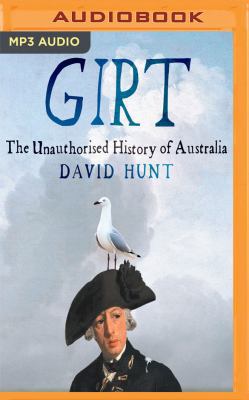 Girt: The Unauthorised History of Australia 1531825745 Book Cover
