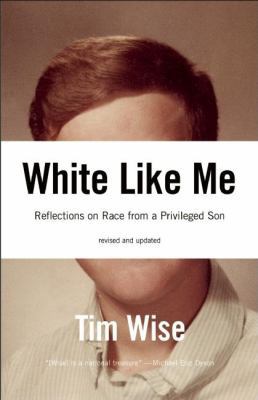 White Like Me: Reflections on Race from a Privi... 1933368993 Book Cover