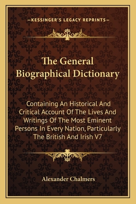 The General Biographical Dictionary: Containing... 1162935790 Book Cover