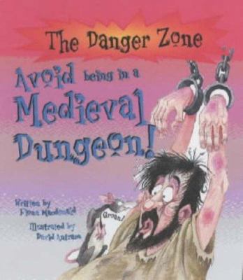 Avoid Being a Prisoner in a Medieval Dungeon! 1904194540 Book Cover