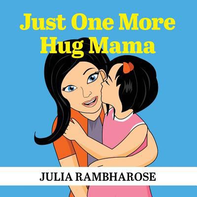 Just One More Hug Mama 0995072345 Book Cover