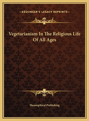 Vegetarianism In The Religious Life Of All Ages 1169380816 Book Cover