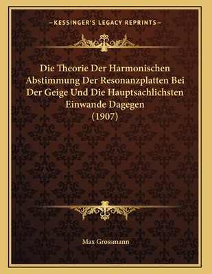 Die Theorie Der Harmonischen Abstimmung Der Res... [German] 1168001013 Book Cover