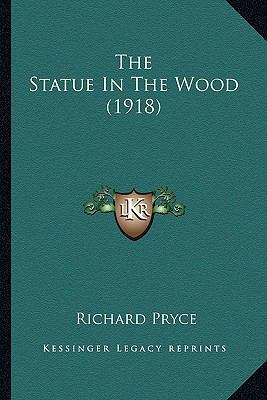 The Statue In The Wood (1918) 1164193546 Book Cover