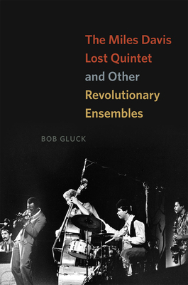 The Miles Davis Lost Quintet and Other Revoluti... 022652700X Book Cover