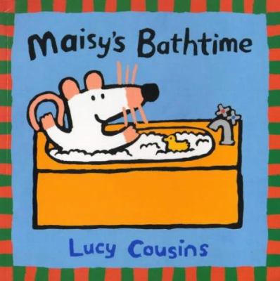 Maisy's Bathtime 0744572770 Book Cover