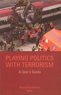 Playing Politics with Terrorism: A User's Guide... 0231700016 Book Cover