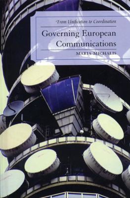 Governing European Communications: From Unifica... 073911736X Book Cover