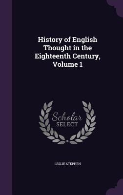 History of English Thought in the Eighteenth Ce... 1358532516 Book Cover