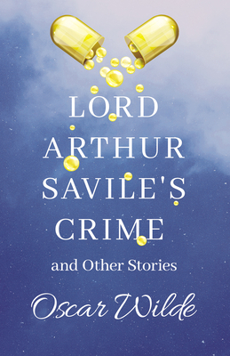 Lord Arthur Savile's Crime and Other Stories 1444679600 Book Cover