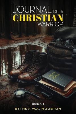 Journal of a Christian Warrior: Book 1 1963861175 Book Cover