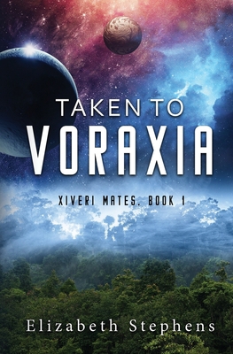 Taken to Voraxia (Xiveri Mates Book 1) B08RKGKSVH Book Cover