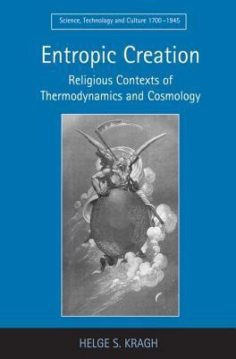 Entropic Creation: Religious Contexts of Thermo... 0754664147 Book Cover