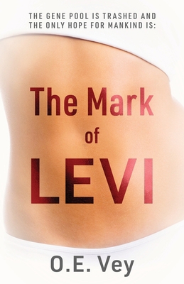 The Mark of Levi: The Gene Pool Is Trashed and ... 1977221386 Book Cover
