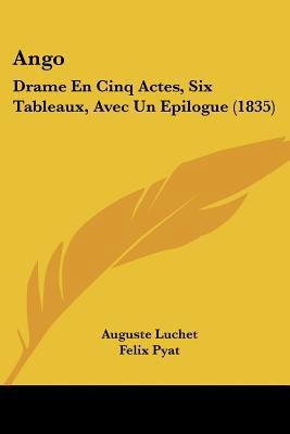 Ango: Drame En Cinq Actes, Six Tableaux, Avec U... [French] 112015443X Book Cover