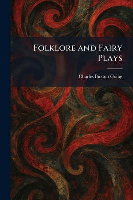Folklore and Fairy Plays 1025662644 Book Cover