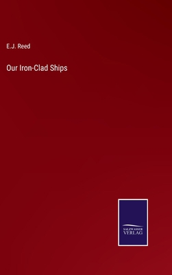 Our Iron-Clad Ships 3375047991 Book Cover