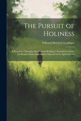 The Pursuit of Holiness: A Sequel to "Thoughts ... 1022766538 Book Cover