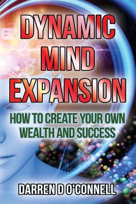Dynamic Mind Expansion: How to Create Your Own ... 1495415805 Book Cover