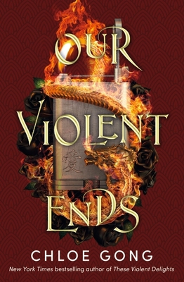 Our Violent Ends (These Violent Delights) 1529344573 Book Cover