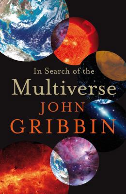 In Search of the Multiverse. John Gribbin 1846141133 Book Cover