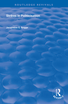 Strikes in Politicisation 1138344982 Book Cover