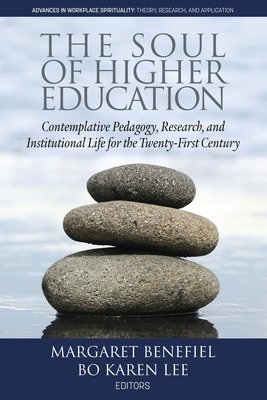 The Soul of Higher Education: Contemplative Ped... 1641136960 Book Cover
