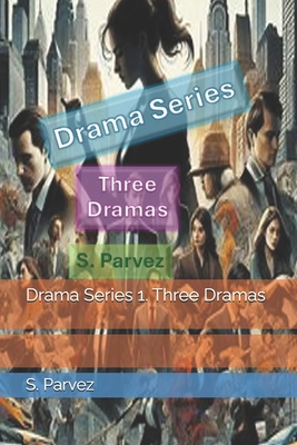 Drama Series 1. Three Dramas B0DHVT745C Book Cover
